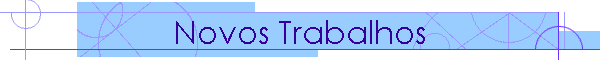 Novos Trabalhos
